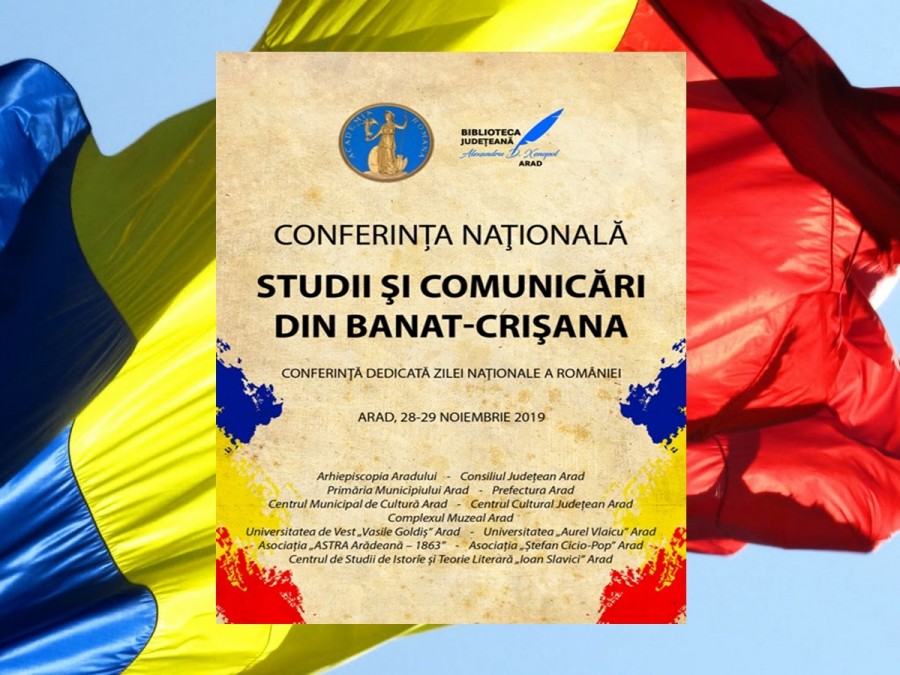 ”Studii și Comunicări din Banat-Crișana”, conferință națională dedicată Zilei Naționale a României