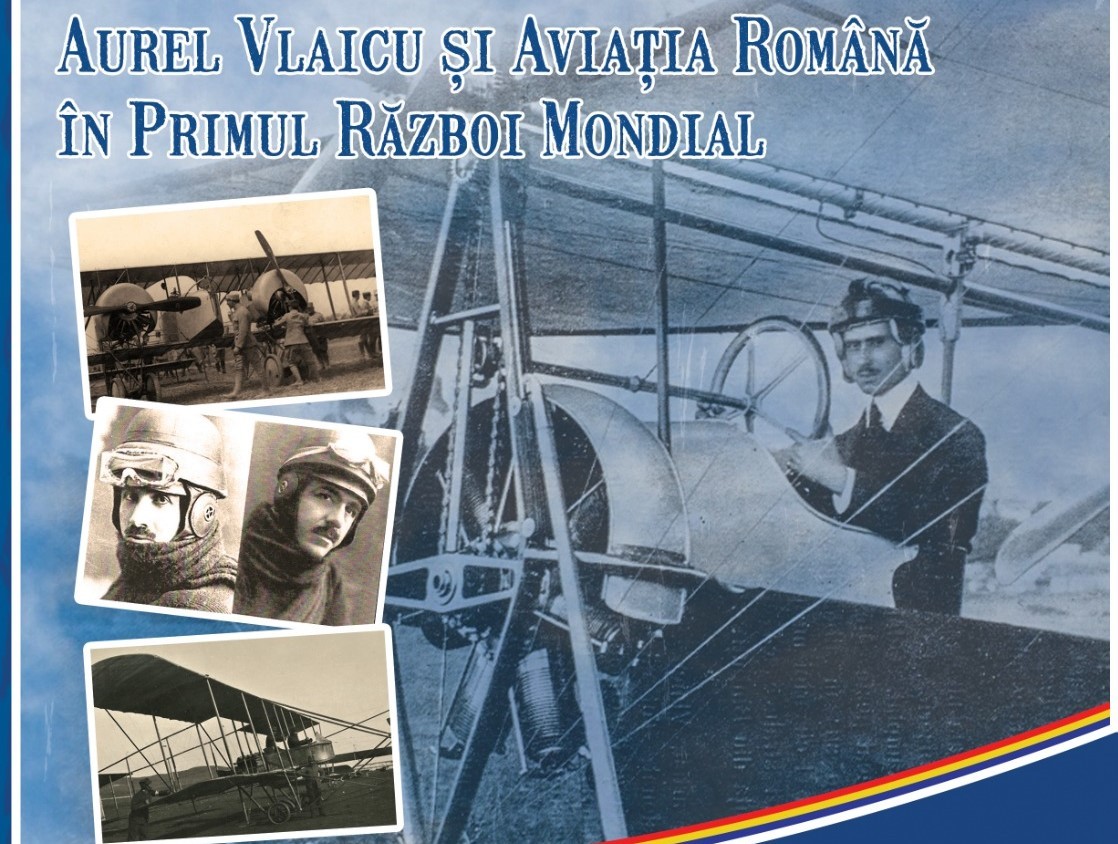 Călătorie în istorie: „Aripi, Aurel Vlaicu și Aviația Română în Primul Război Mondial”