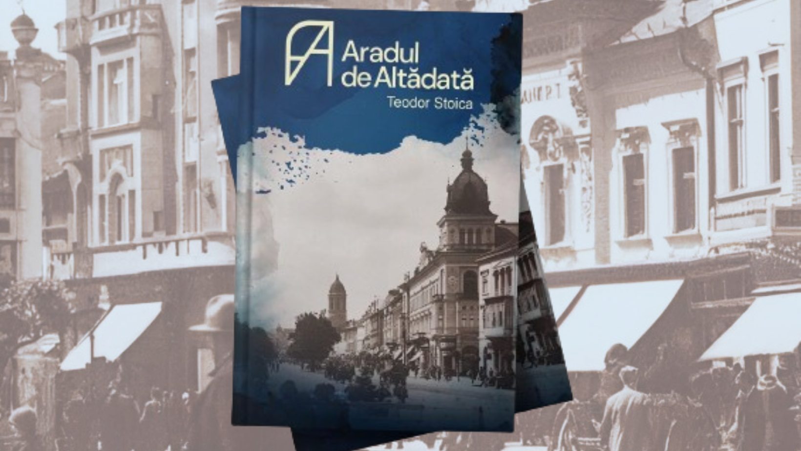 Cartea ”Aradul de altădată” de Teodor Stoica, lansată sâmbătă în Aula Ștefan Cicio Pop a UVVG