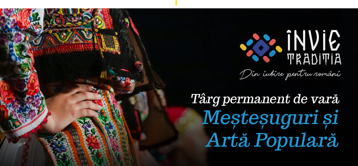 Artă populară autentică la Târgul de vară Învie Tradiția