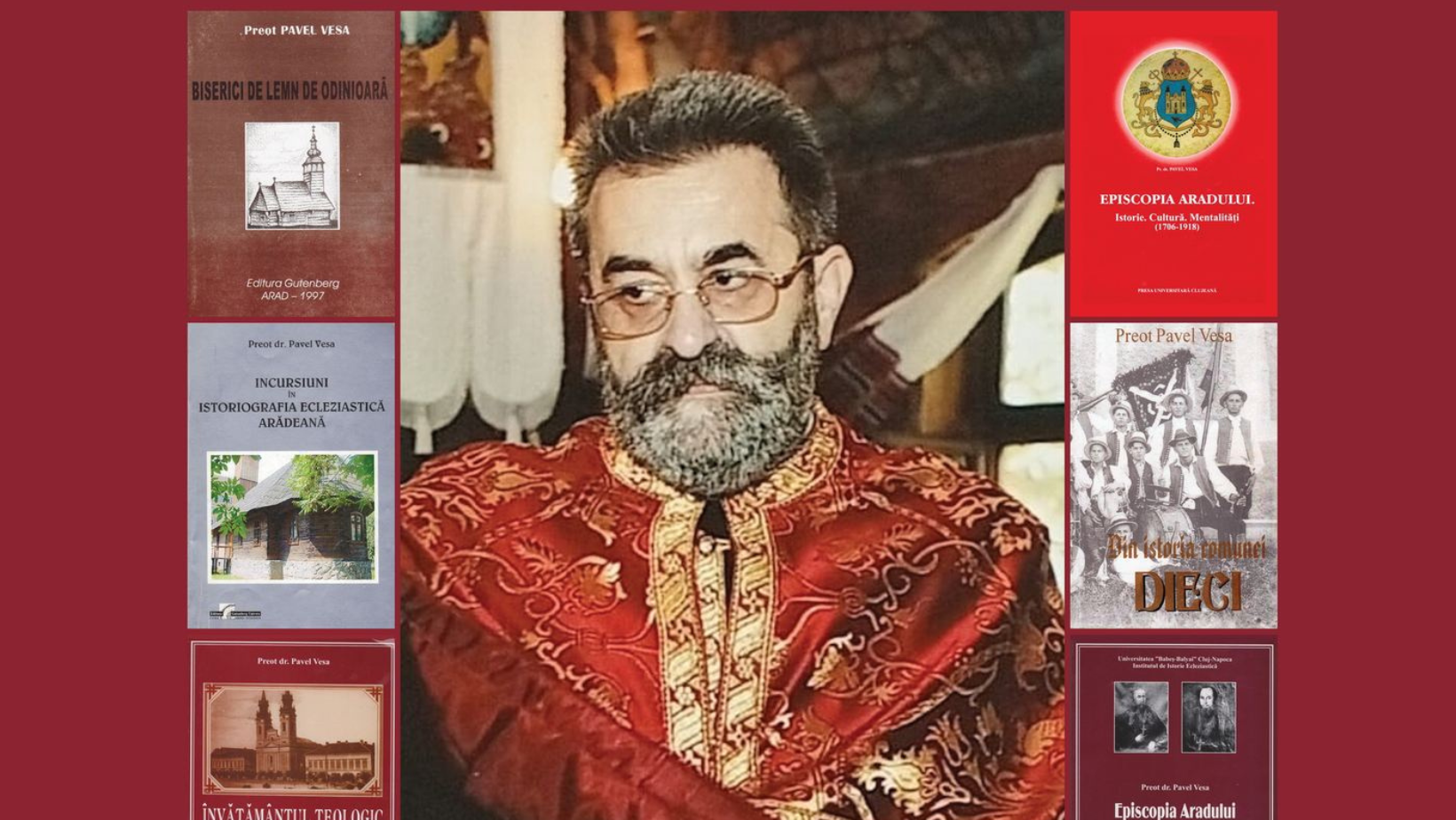 Părintele Pavel Vesa, omagiat la Complexul Muzeal Arad printr-o expoziție