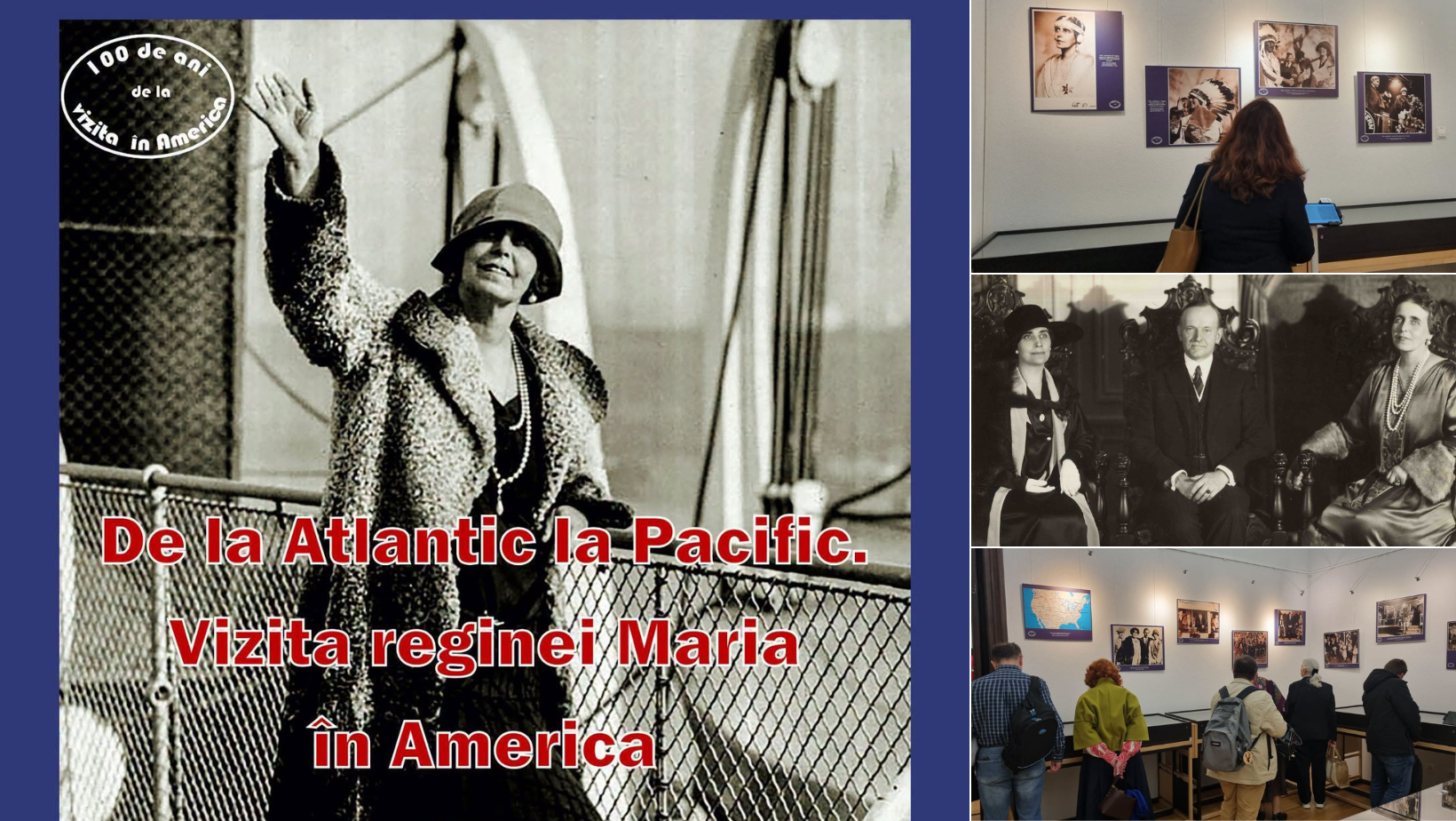 Expoziția „De la Atlantic la Pacific. Vizita reginei Maria în America”, vernisată la Arhivele Naționale ale României